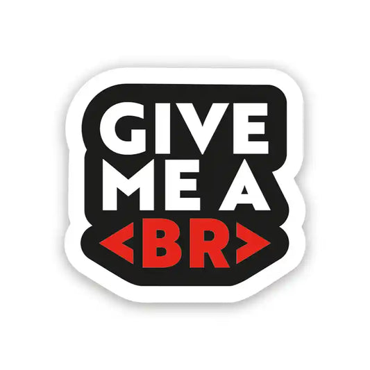 Give me a break – Sticker