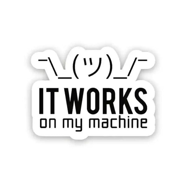 Buy It Works on My Machine - Laptop Sticker in India